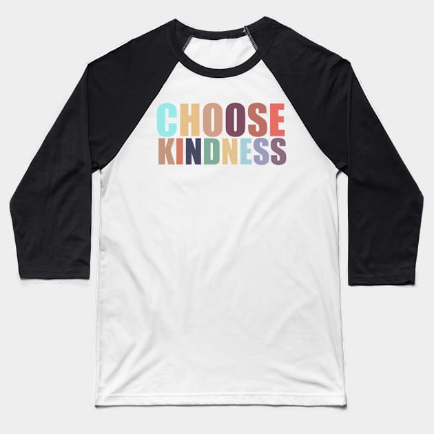 Choose Kindness Baseball T-Shirt by JuanaBe